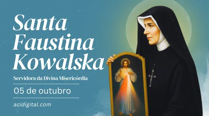 05 de outubro: Hoje a Igreja Católica celebra santa Faustina Kowalska, servidora da Divina Misericórdia