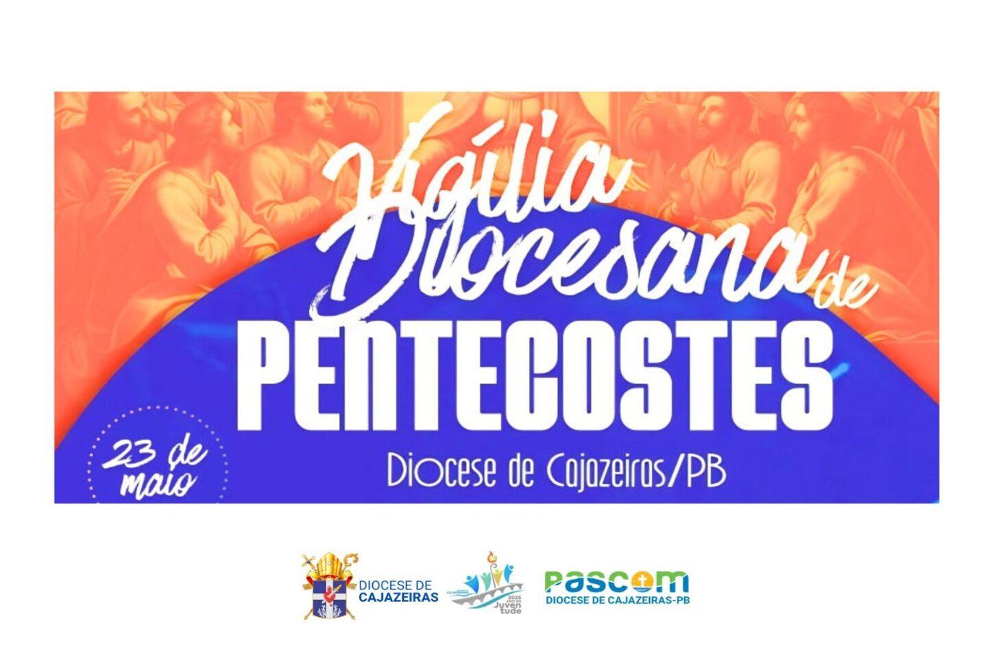 Paraíba: Diocese de Cajazeiras realizará Vigília Diocesana de Pentecostes neste dia 23 de maio 